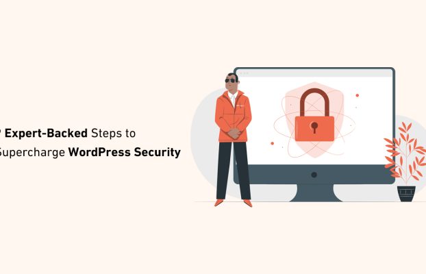 9 Expert-Backed Steps to Supercharge WordPress Security